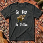 No Cow No Problem T-Shirt