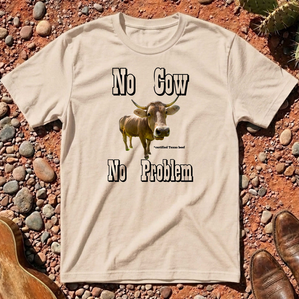 No Cow No Problem T-Shirt