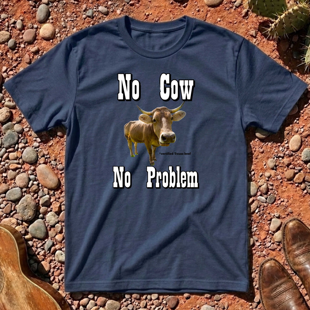 No Cow No Problem T-Shirt