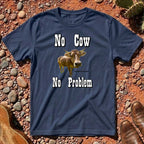 No Cow No Problem T-Shirt