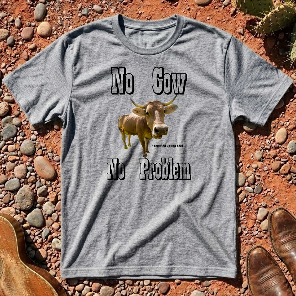 No Cow No Problem T-Shirt