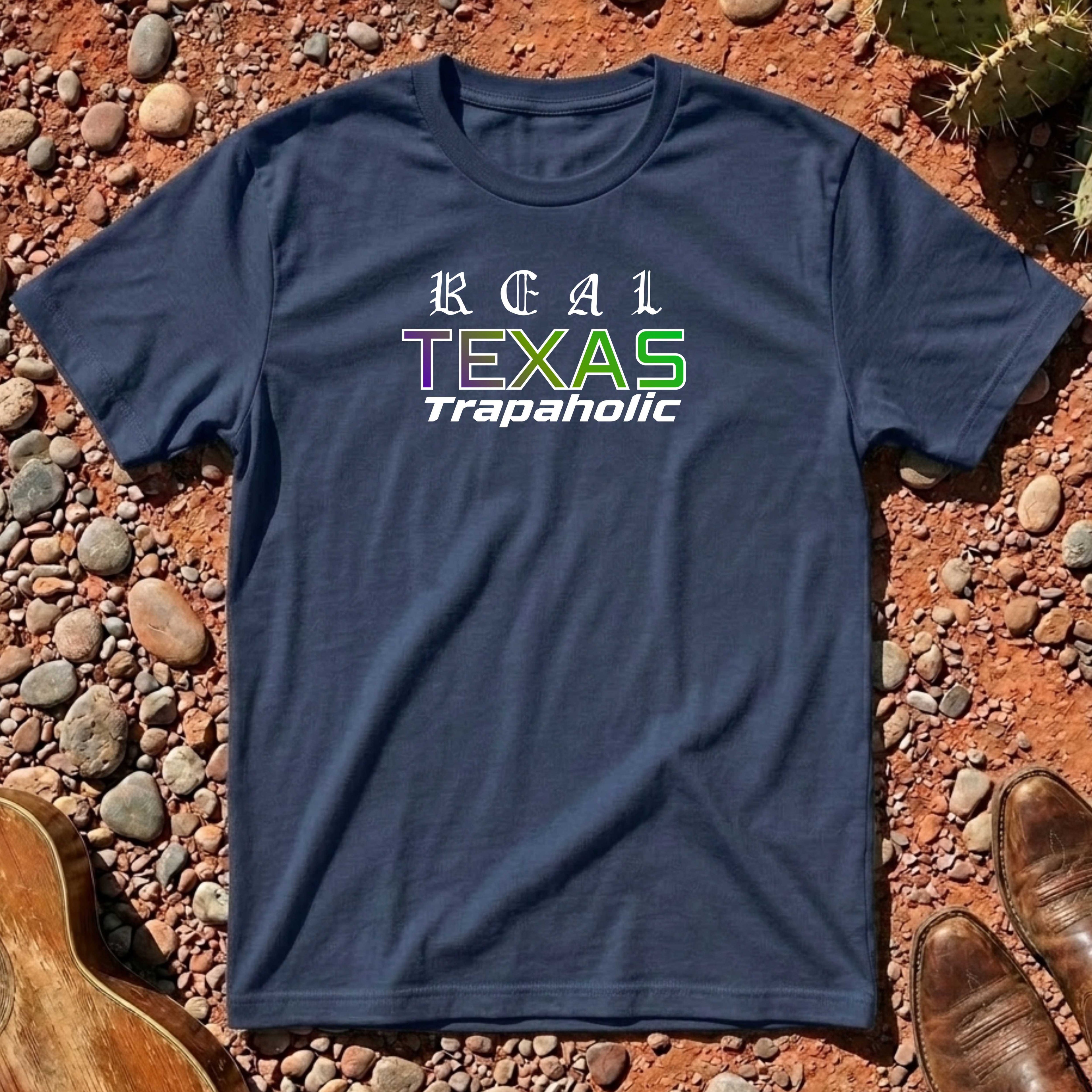 Real Texas Trapaholic T-Shirt