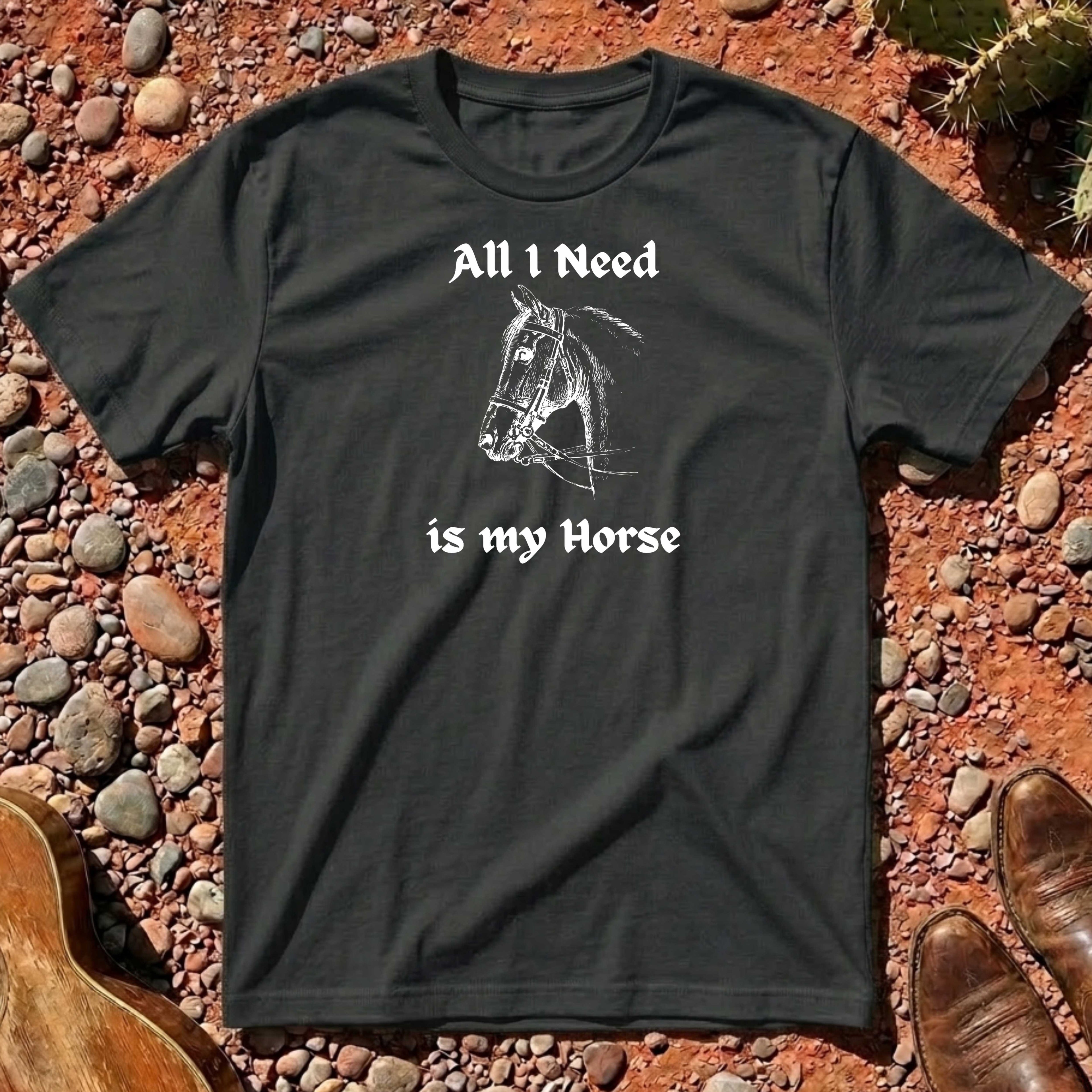 All I Need is my Horse T-Shirt