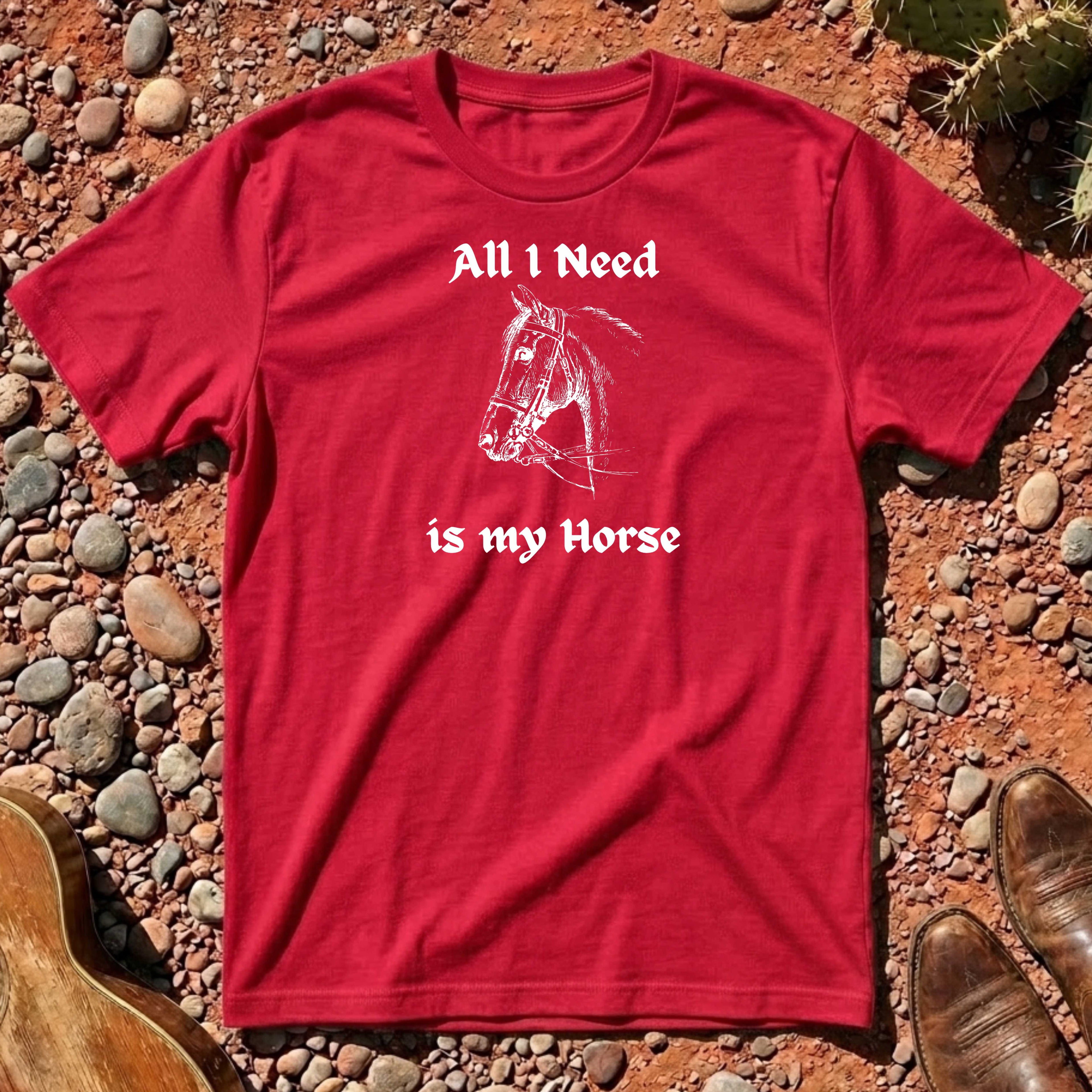 All I Need is my Horse T-Shirt