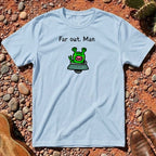 Far Out, Man T-Shirt