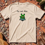 Far Out, Man T-Shirt