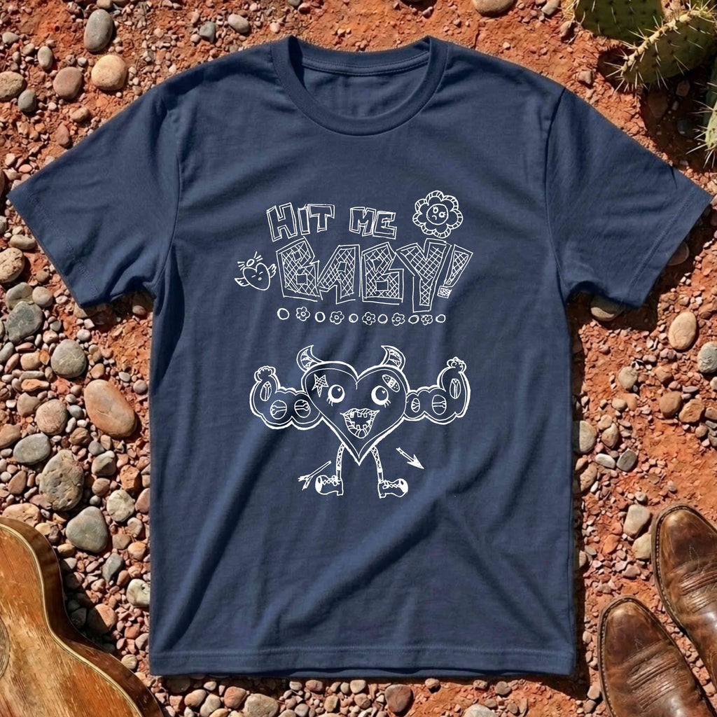 Hit Me Baby! T-Shirt