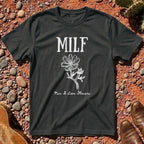 Man I Love Flowers (MILF) T-Shirt