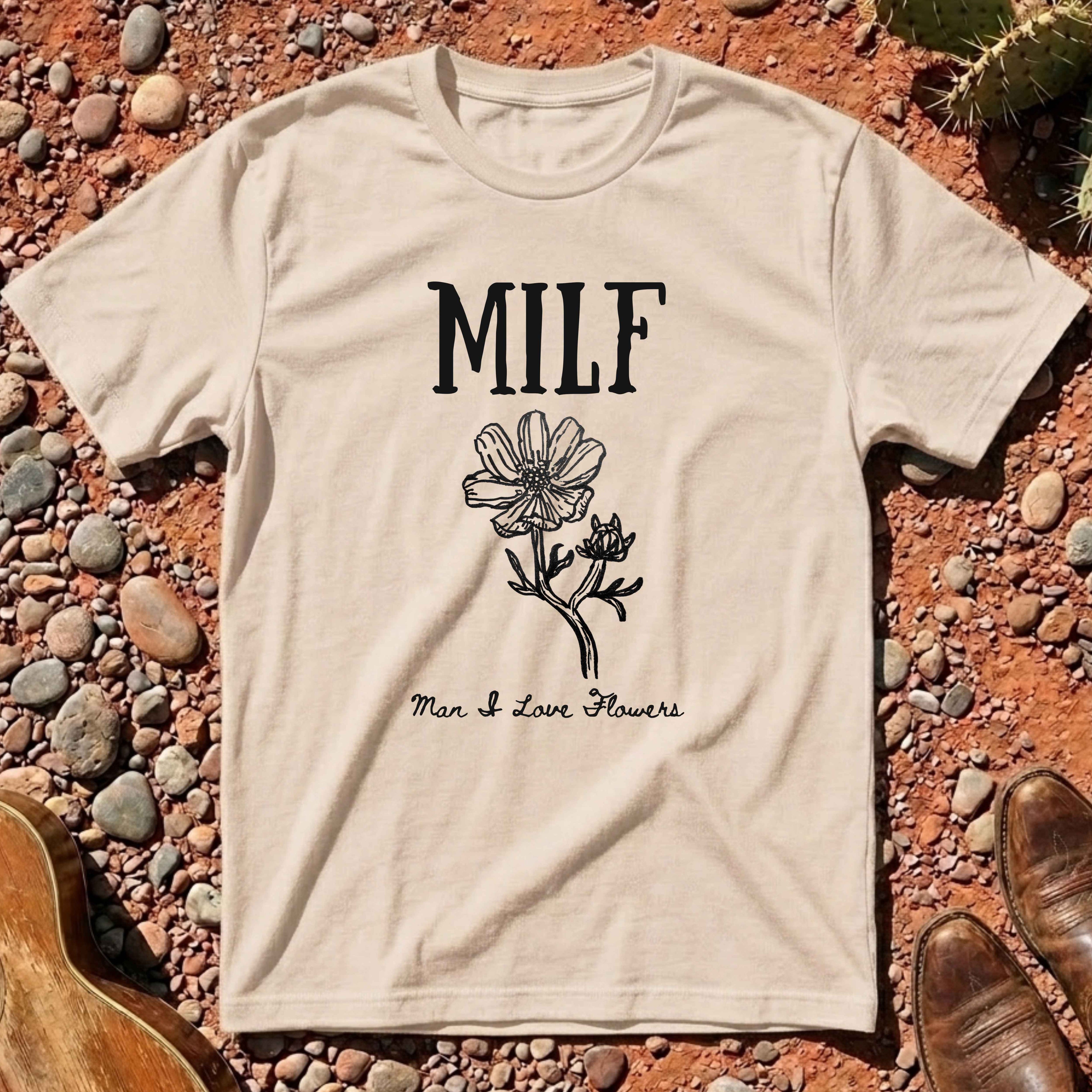 Man I Love Flowers (MILF) T-Shirt