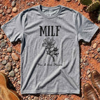Man I Love Flowers (MILF) T-Shirt