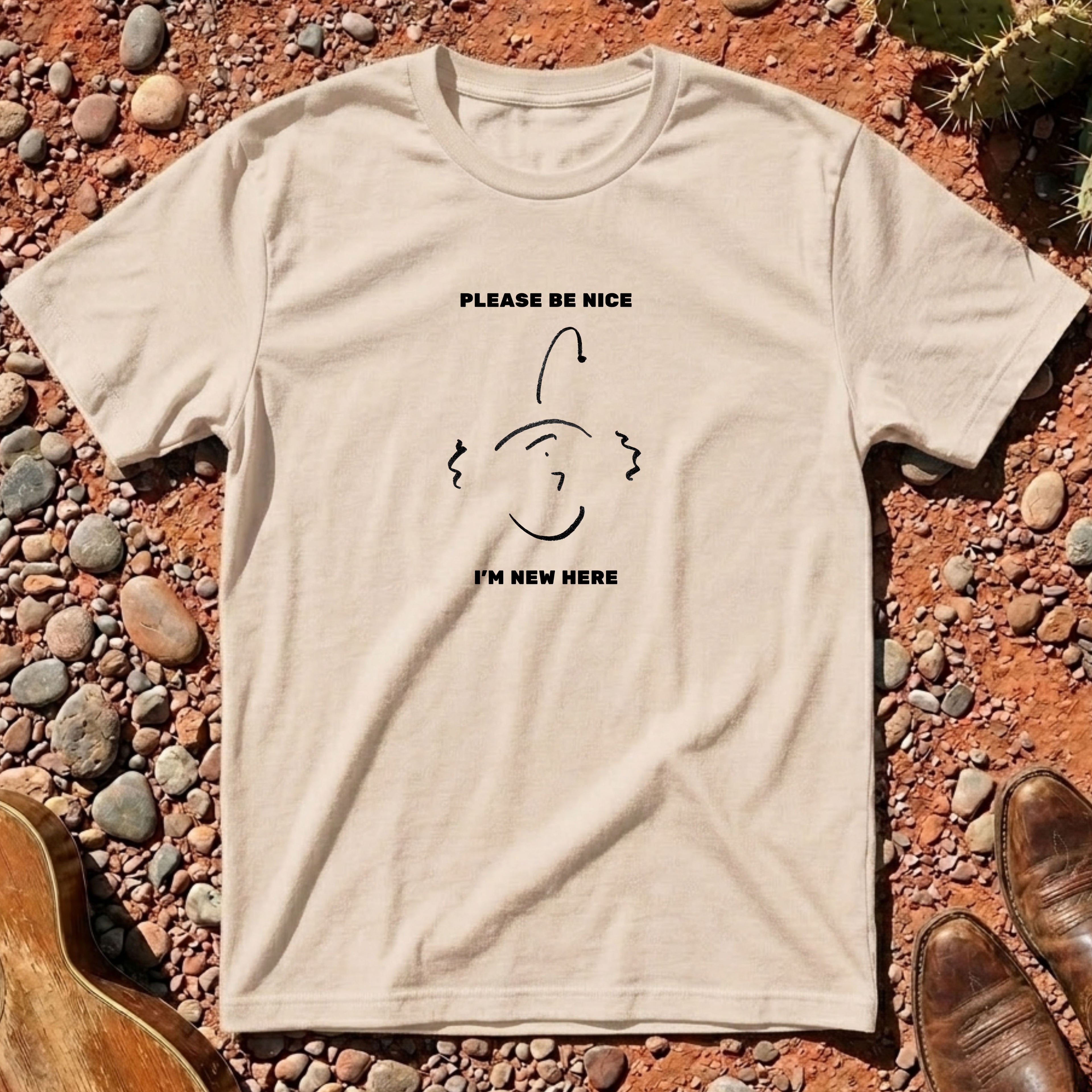 PLEASE BE NICE I'M NEW HERE T-Shirt