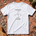 PLEASE BE NICE I'M NEW HERE T-Shirt