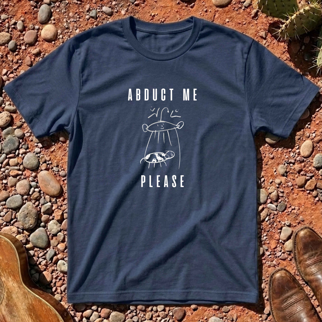 ABDUCT ME PLEASE T-Shirt
