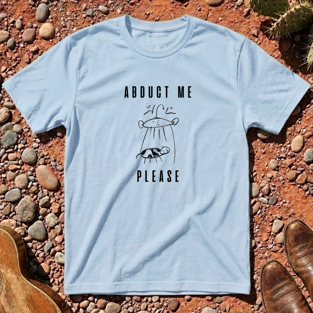 ABDUCT ME PLEASE T-Shirt