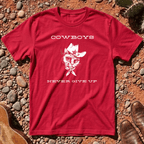 Cowboys Never Give Up T-Shirt